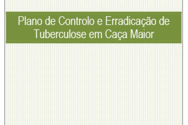 Plano de Controlo e Erradicação da Tuberculose em Caça Maior (DGAV, 2011)